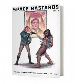 Space Bastards Volume 3 Hardcover